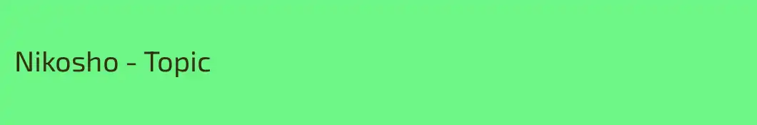 Nikosho - Topic